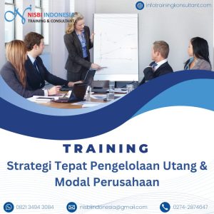 TRAINING STRATEGI TEPAT PENGELOLAAN UTANG & MODAL PERUSAHAAN